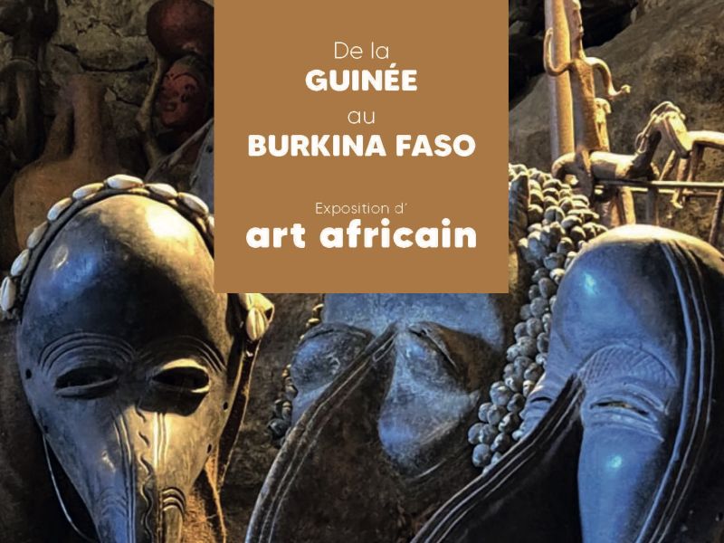 EXPOSITION D’ART AFRICAIN  « De la Guinée au Burkina Faso » DU 17 JUILLET AU 30 AOUT 2026